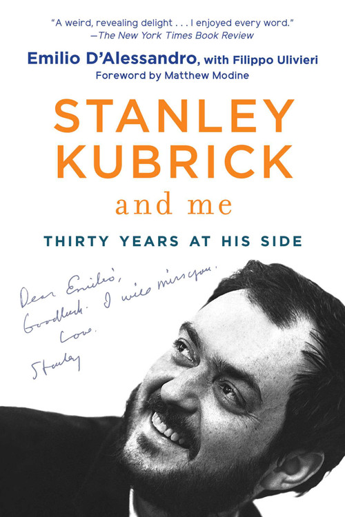 Stanley Kubrick and Me (Thirty Years at His Side) - 9781950691067 by Emilio D'Alessandro, Filippo Ulivieri, Simon Marsh, Matthew Modine, 9781950691067