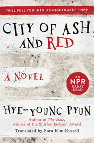 City of Ash and Red (A Novel) - 9781950691098 by Hye-young Pyun, Sora Kim-Russell, 9781950691098