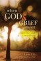 When God & Grief Meet (Comfort and Courage for Your Journey) by Lynn Eib, 9781414321745