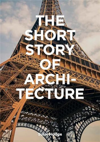 The Short Story of Architecture by Susie Hodge, 9781786273703