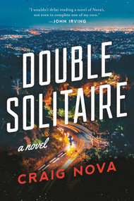 Double Solitaire (A Novel) by Craig Nova, 9781950691227