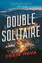 Double Solitaire (A Novel) by Craig Nova, 9781950691227