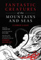 Fantastic Creatures of the Mountains and Seas (A Chinese Classic) by Anonymous, Howard Goldblatt, Siyu Chen, Jiankun Sun, 9781950691388