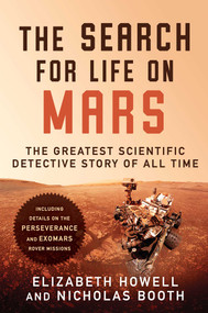 The Search for Life on Mars (The Greatest Scientific Detective Story of All Time) by Elizabeth Howell, Nicholas Booth, 9781950691395