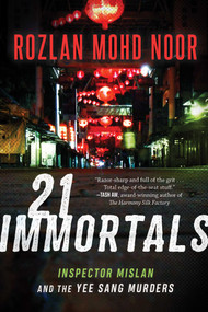 21 Immortals (Inspector Mislan and the Yee Sang Murders) by Rozlan Mohd Noor, 9781950691401