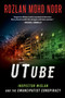 UTube (Inspector Mislan and the Emancipatist Conspiracy) by Rozlan Mohd Noor, 9781950691425