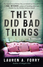 They Did Bad Things (A Thriller) by Lauren A. Forry, 9781950691449