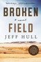 Broken Field (A Novel) - 9781950691500 by Jeff Hull, 9781950691500