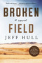 Broken Field (A Novel) - 9781950691500 by Jeff Hull, 9781950691500