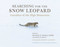 Searching for the Snow Leopard (Guardian of the High Mountains) by Shavaun Mara Kidd, Björn Persson, Rodney Jackson, 9781950691678