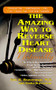 The Amazing Way to Reverse Heart Disease Naturally (Beyond the Hypertension Hype: Why Drugs Are Not the Answer) by Eric R. Braverman, Dasha Braverman, 9781681626291