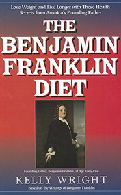 The Benjamin Franklin Diet - 9781591203018 by Kelly Wright, 9781591203018