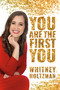 You Are The First You by Whitney Holtzman, 9781950906468