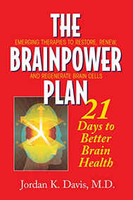 The Brainpower Plan (21 Days to Better Brain Health) by Jordan K. Davis, 9781591201533