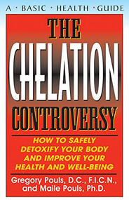 The Chelation Controversy (How to Safely Detoxify Your Body and Improve Your Health and Well-Being) - 9781591200567 by Gregory Pouls, Maile Pouls, 9781591200567