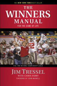 The Winners Manual (For the Game of Life) by Jim Tressel, Chris Fabry, John Maxwell, 9781414325705