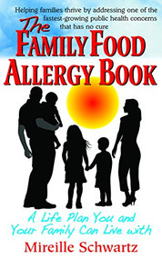 The Family Food Allergy Book (A Life Plan You and Your Family Can Live with) by Mireille Schwartz, 9781591203575