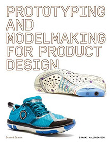 Prototyping and Modelmaking for Product Design by Bjarki Hallgrimsson, 9781786275110