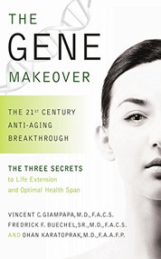 The Gene Makeover (The 21st Century Anti-Aging Breakthrough) by Vincent C. Giampapa, Ohan Karatoprak, Frederick F. Buechel, 9781591201984