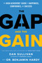 The Gap and The Gain (The High Achievers' Guide to Happiness, Confidence, and Success) by Dan Sullivan, Dr. Benjamin Hardy, 9781401964368