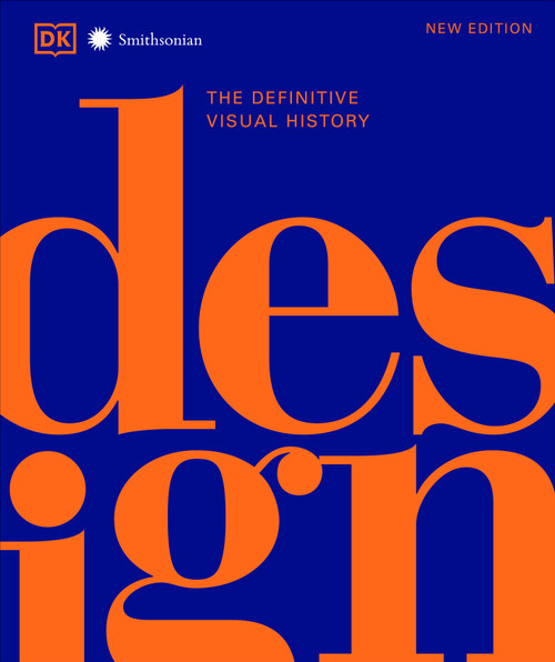 Design, Second Edition (The Definitive Visual Guide) by DK, Judith Miller, Smithsonian Institution, 9781465491374