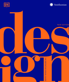 Design, Second Edition (The Definitive Visual Guide) by DK, Judith Miller, Smithsonian Institution, 9781465491374