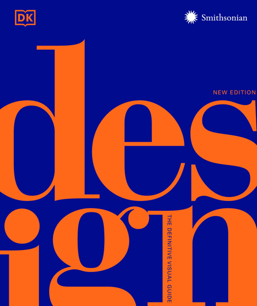 Design, Second Edition (The Definitive Visual Guide) by DK, Judith Miller, Smithsonian Institution, 9781465491374