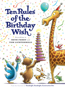 Ten Rules of the Birthday Wish by Beth Ferry, Tom Lichtenheld, 9781524741549