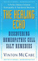 The Healing Echo (Discovering Homeopathic Cell Salt Remedies) by Vinton McCabe, 9781681626338