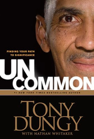 Uncommon (Finding Your Path to Significance) by Tony Dungy, Nathan Whitaker, 9781414326818
