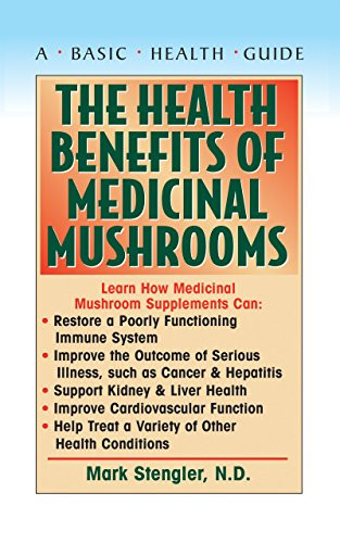 The Health Benefits of Medicinal Mushrooms by Mark Stengler, N.D., CHT, HHP, N.M.D., 9781681628080