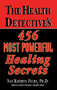 The Health Detective's 456 Most Powerful Healing Secrets - 9781681628103 by Nan Kathryn Fuchs, 9781681628103