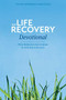 The Life Recovery Devotional (Thirty Meditations from Scripture for Each Step in Recovery) by Stephen Arterburn, David Stoop, 9781414330044