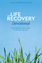 The Life Recovery Devotional (Thirty Meditations from Scripture for Each Step in Recovery) by Stephen Arterburn, David Stoop, 9781414330044