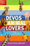 The One Year Devos for Animal Lovers (Cool Things Animals Show Us About Our Creator) by Dandi Daley Mackall, 9781414331713