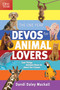 The One Year Devos for Animal Lovers (Cool Things Animals Show Us about Our Creator) by Dandi Daley Mackall, 9781414331713