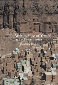 The Architecture of Yemen and Its Reconstruction by Salma Samar Damluji, 9781786275721