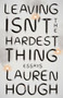 Leaving Isn't the Hardest Thing (Essays) by Lauren Hough, 9780593080764