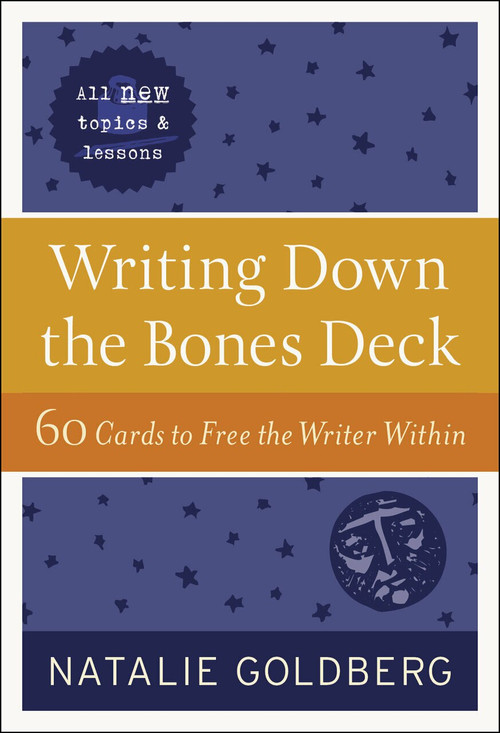 Writing Down the Bones Deck (60 Cards to Free the Writer Within) by Natalie Goldberg, 9781611809008