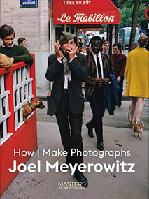 Joel Meyerowitz (How I Make Photographs) by Joel Meyerowitz, 9781786275806