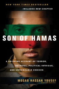 Son of Hamas (A Gripping Account of Terror, Betrayal, Political Intrigue, and Unthinkable Choices) - 9781414333083 by Mosab Hassan Yousef, Ron Brackin, 9781414333083