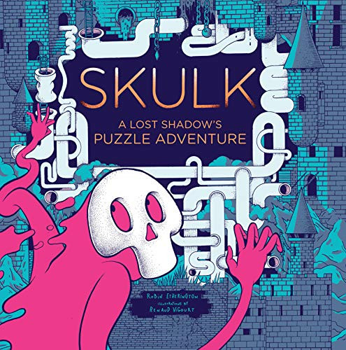 Skulk (A Lost Shadow's Puzzle Adventure) by Robin Etherington, Renaud Vigourt, 9781786275950