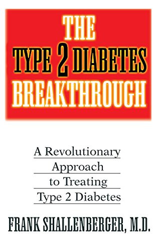 The Type 2 Diabetes Breakthrough (A Revolutionary Approach to Treating Type 2 Diabetes) by Frank Shallenberger, 9781681628226