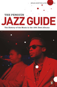 The Penguin Jazz Guide (The History of the Music in the 1000 Best Albums) by Brian Morton, Richard Cook, 9780141048314