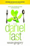 The Daniel Fast (Feed Your Soul, Strengthen Your Spirit, and Renew Your Body) by Susan Gregory, 9781414334134