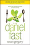 The Daniel Fast (Feed Your Soul, Strengthen Your Spirit, and Renew Your Body) by Susan Gregory, 9781414334134