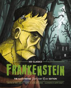 Frankenstein - Kid Classics (The Classic Edition Reimagined Just-for-Kids!) by Mary Shelley, Maïté Schmitt, Margaret Novak, 9781951511234