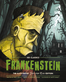 Frankenstein - Kid Classics (The Classic Edition Reimagined Just-for-Kids!) by Mary Shelley, Maïté Schmitt, Margaret Novak, 9781951511234