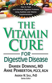The Vitamin Cure for Digestive Disease - 9781681628288 by Damien Downing, PhD, Anne Pemberton, Andrew W Saul, 9781681628288