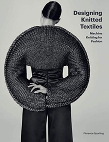 Designing Knitted Textiles (Machine Knitting for Fashion) by Florence Spurling, 9781786276537